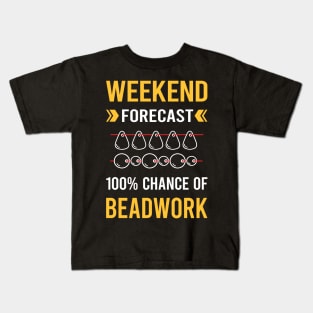 Weekend Forecast Beadwork Beading Bead Beads Kids T-Shirt